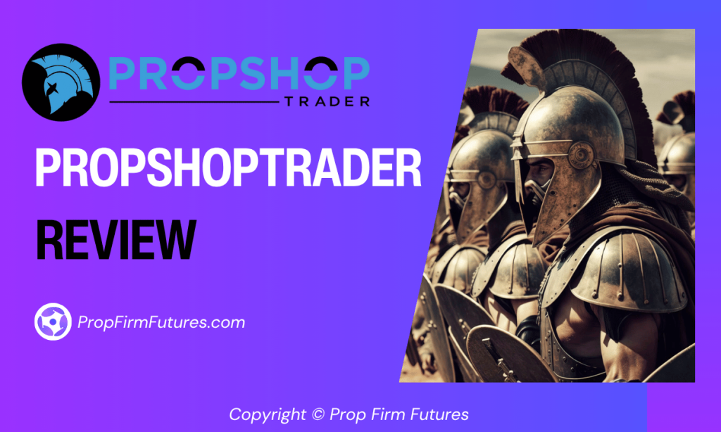 PropShopTrader Review - PropShop Trader Review - PropFirmFutures.com