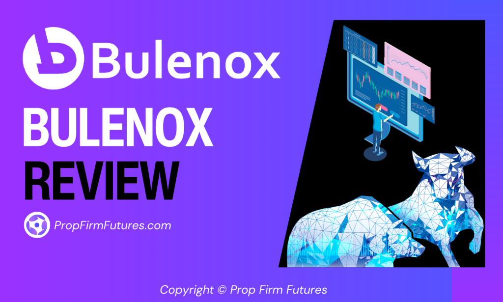 Bulenox Review - PropFirmFutures.com