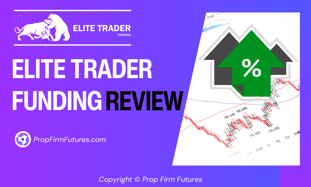 Elite Trader Funding Review - PropFirmFutures.com (1)
