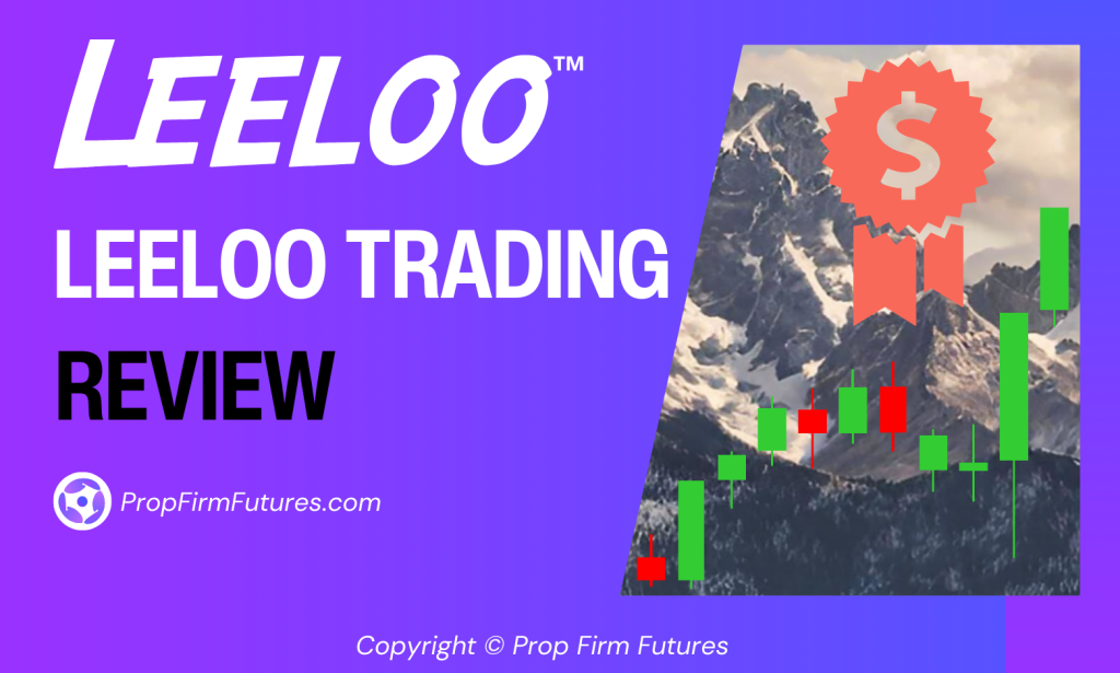 Leeloo Trading Review - PropFirmFutures.com