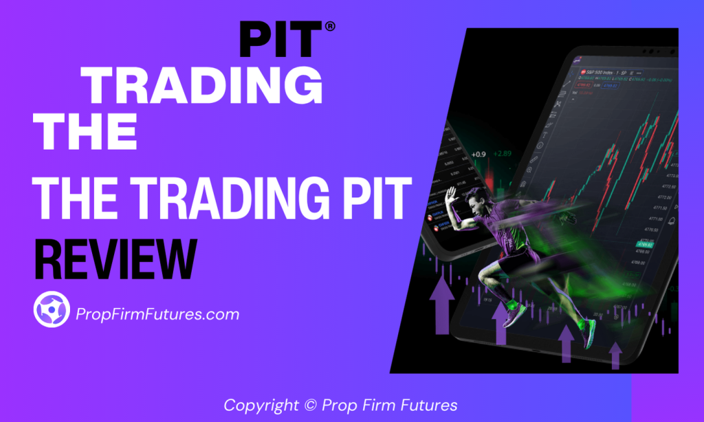 The Trading Pit Review - PropFirmFutures.com