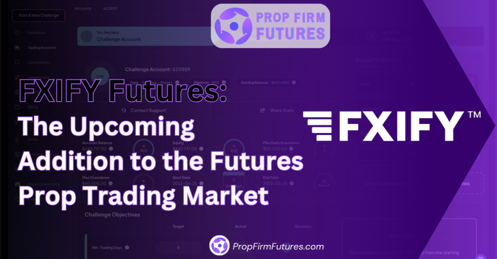 FXIFY Futures: The Upcoming Addition to the Futures Prop Trading Market