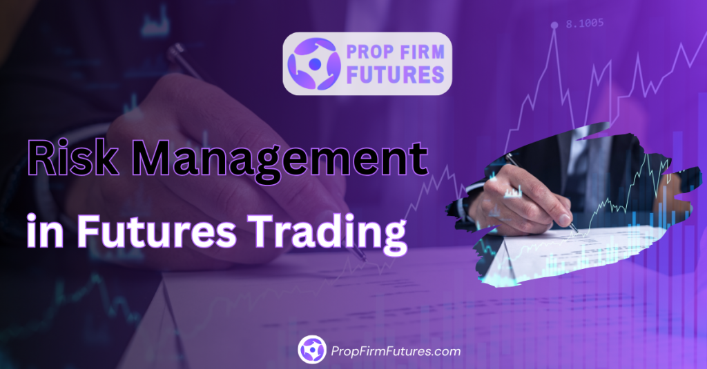 Risk Management in Futures Trading