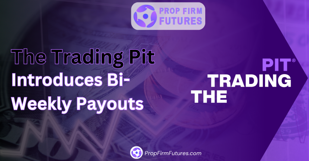 The Trading Pit Introduces Bi-Weekly Payouts