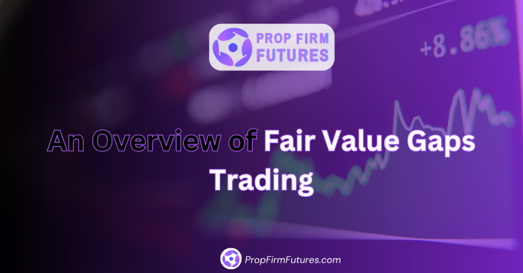An Overview of Fair Value Gaps Trading