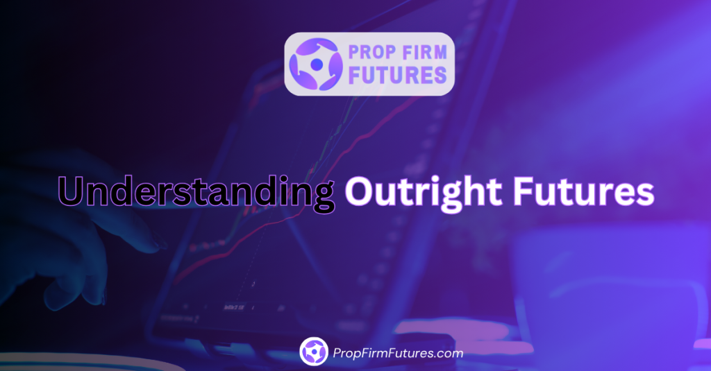 Understanding Outright Futures