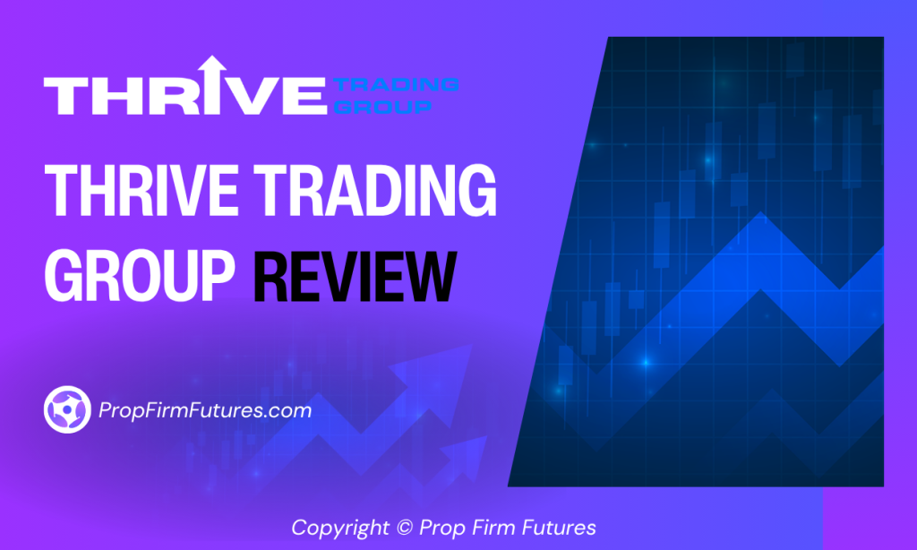 Thrive Trading Group Review - PropFirmFutures.com
